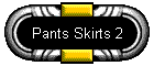 Pants Skirts 2
